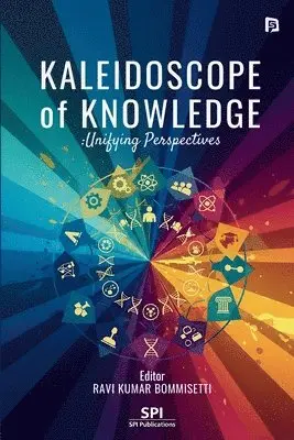 Dr Bommisetti Ravi Kumar - Kaleidoscope of Knowledge: Unifying Perspectives (EditionFirst), Häftad. Tillgänglighet: Lägg i varukorg