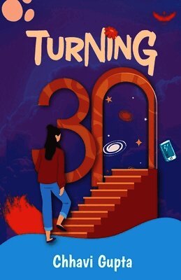 Chhavi Gupta - Turning 30, Häftad