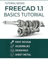 Tutorial Books - FreeCAD 1.1 Basics Tutorial, Häftad