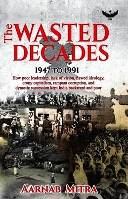 The Wasted Decades: 1947 to 1991