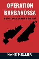 Hans Keller - Operation Barbarossa: Hitler's Fatal Gamble in the East, Häftad