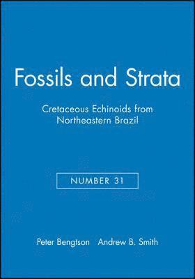 Andrew B. Smith, Peter Bengtson - Cretaceous Echinoids from Northeastern Brazil, Häftad