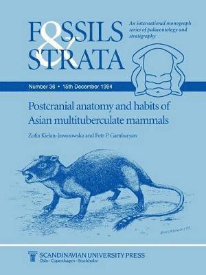 Zofia Kielan-Jaworowska, Petr P. Gambaryan - Postcranial Anatomy and Habits of Asian Multituberculate Mammals, Häftad