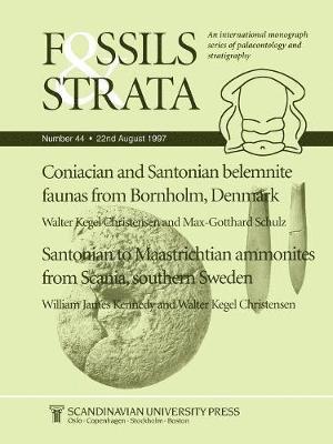 Walter Kegel Christensen, Max-Gotthard Schulz, William James Kennedy - Coniacian and Santonian belemnite faunas from Bornholm, Denmark / Santonian to Maastrichtian Ammonites from Scania, southern Sweden, Häftad
