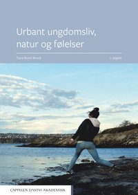 bokomslag Urbant ungdomsliv, natur og følelser