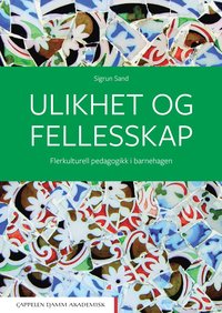 bokomslag Ulikhet og fellesskap : flerkulturell pedagogikk i barnehagen