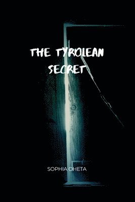 The Tyrolean Secret 1