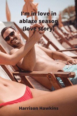 bokomslag I'm in love in ablaze season (love story)