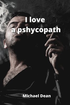 I love a pshycopath 1