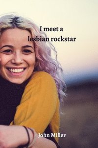 bokomslag I meet a lesbian rockstar