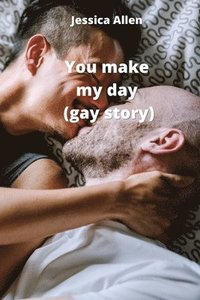 bokomslag You make my day (gay story)