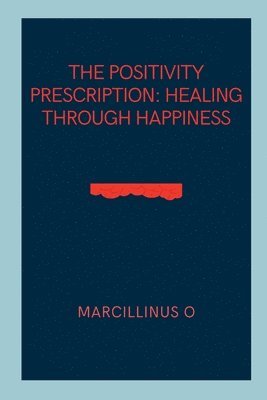 bokomslag Positivity Prescription