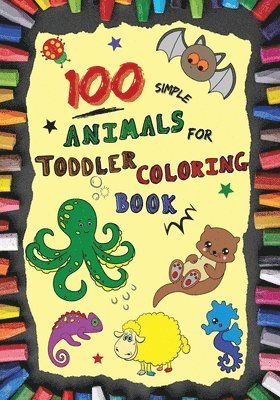 100 Simple Animals for Toddler Coloring Book 1