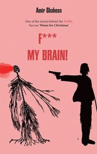 bokomslag F*** My Brain!