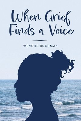 bokomslag When Grief Finds a Voice