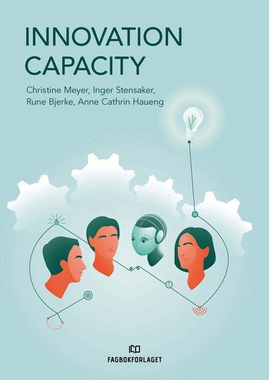 Christine Meyer, Inger Stensaker, Rune Bjerke, Anne Cathrin Haueng - Innovation Capacity, Häftad