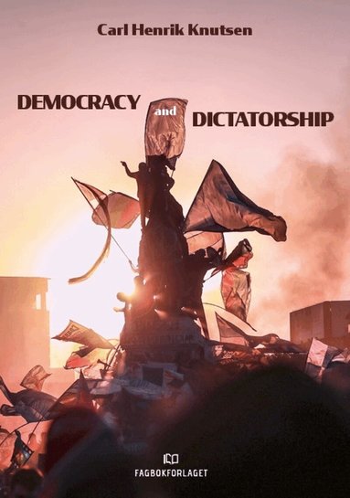 Carl Henrik Knutsen - Democracy and Dictatorship, Häftad