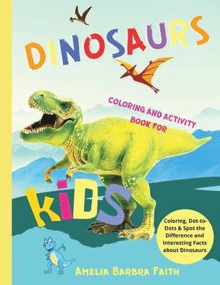 Dinosaurs Coloring And Activity Book For Kids 1