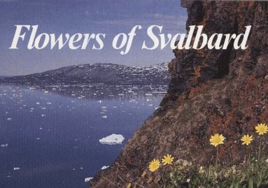Olaf I Ronning, Olav Gjoerevoll - Flowers of Svalbard, Häftad