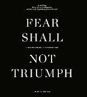 Fear Shall Not Triumph