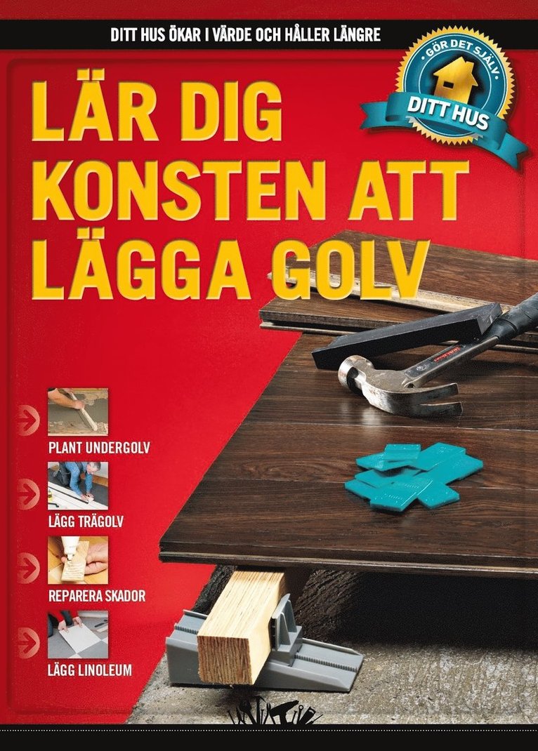 Lars Bo Axelholm, Peter Svendsen, Henrik Laessöe, Bo Karlsen, Jörn Nielsen, Jann Wagner, Anders Utsten, Sally Sharf, Per Reipurth, Jørgen Schlosser, Lars Klemme, Hans Möller, Finn Schroll, Søren Stensgård, Flemming Rasmussen - Lär dig konsten att lägga golv, Inbunden