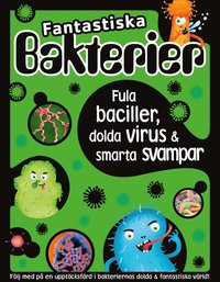 bokomslag Fantastiska bakterier : fula baciller, dolda virus & smarta svampar