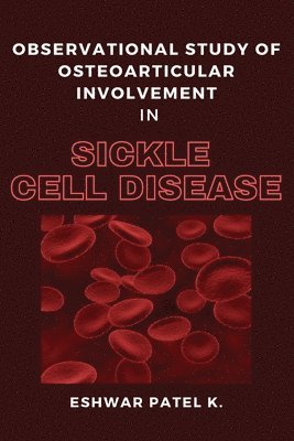 Observational Study of Osteoarticular Involvement in Sickle Cell Disease 1