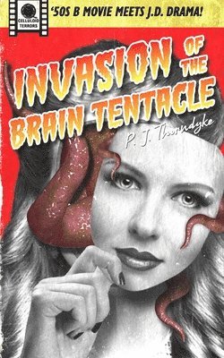 P J Thorndyke - Invasion of the Brain Tentacle, Häftad