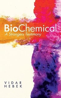 bokomslag Biochemical: A Strangers Testimony