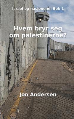 bokomslag Hvem bryr seg om palestinerne?