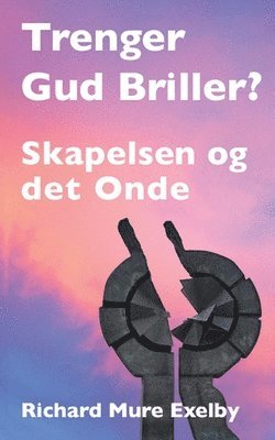 Trenger Gud Briller? 1