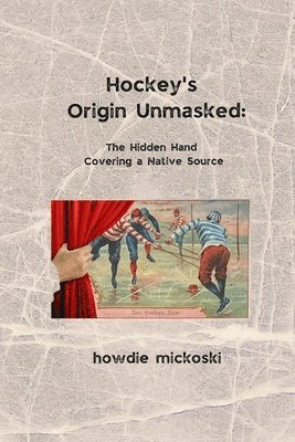 bokomslag Hockey's Origin Unmasked