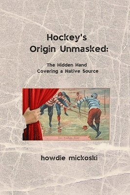 bokomslag Hockey's Origin Unmasked