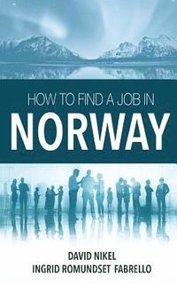 bokomslag How to Find a Job in Norway