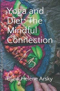 bokomslag Yoga and Diet: The Mindful Connection