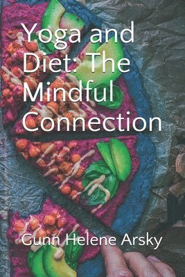 Yoga and Diet: The Mindful Connection 1