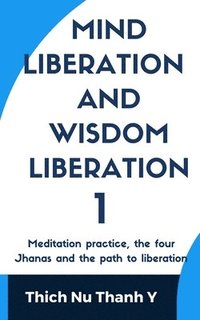 bokomslag Mind-Liberation and Wisdom-Liberation 1