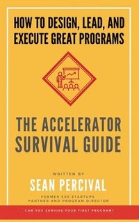 bokomslag The Accelerator Survival Guide