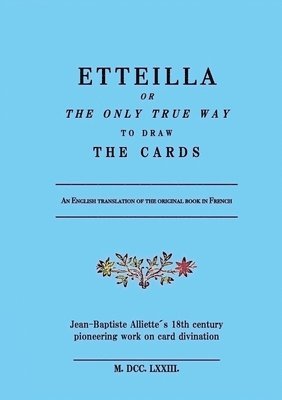 Etteilla, or the only true way to draw the cards 1