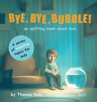 bokomslag Bye, Bye, Bubble!