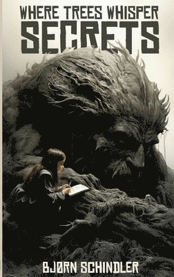 Bjørn Schindler - Where Trees Whisper Secrets, Häftad