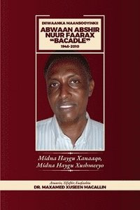 bokomslag Diiwanka Maansooyinkii Abwaan Abshir Nuur Faarax "Bacadle" 1946-2010