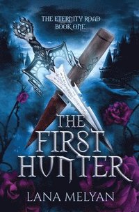bokomslag The First Hunter (The Eternity Road Book 1)
