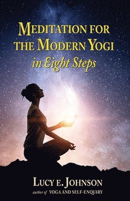 MEDITATION FOR THE MODERN YOGI in Eight Steps 1