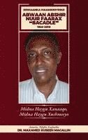 bokomslag Diiwanka Maansooyinkii Abwaan Abshir Nuur Faarax "Bacadle" 1946-2010: Midna Haygu Xanaaqo, Midna Haygu Xushmeeyo