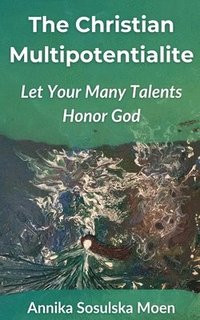 bokomslag The Christian Multipotentialite