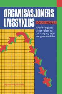 bokomslag Organisasjoners Livssyklus [Corporate Lifecycles - Norwegian edition]