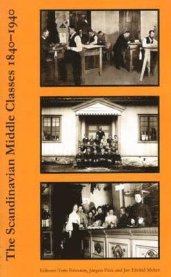 Jan Eivind Myhre, Jørgen Fink, Tom Ericsson - Scandinavian Middle Classes 1840-1940, Häftad