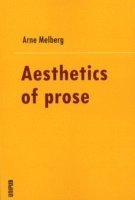 Arne Melberg - Aesthetics in Prose, Häftad