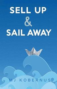 bokomslag Sell Up & Sail Away